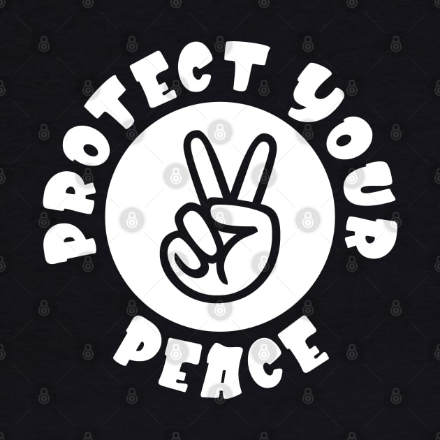 Protect Your Peace Mindfulness Mental Health Peace Sign by Huhnerdieb Apparel